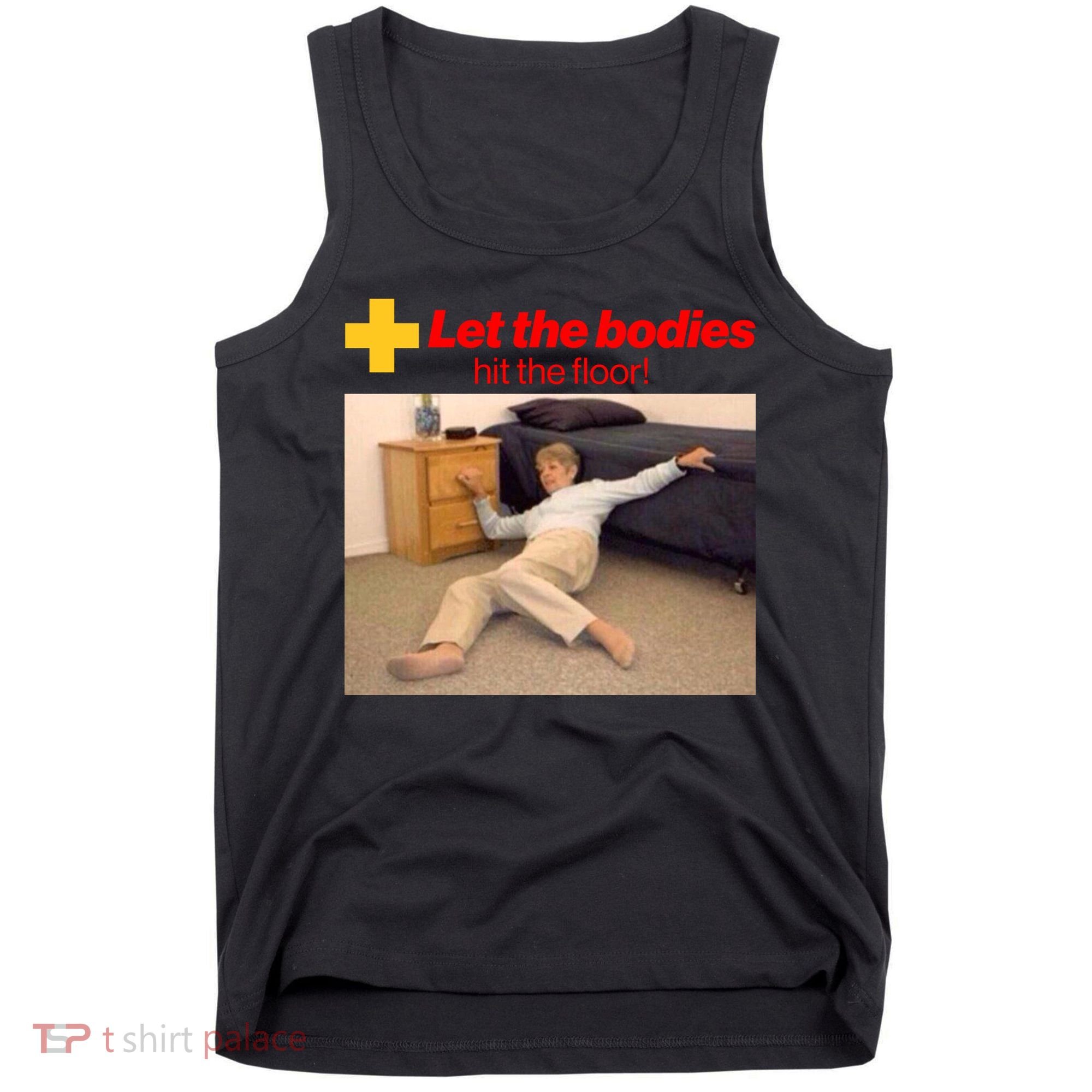 Let The Bodies Hit The Floor Meme Tank Top