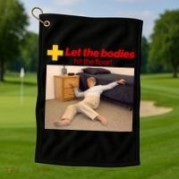 Let The Bodies Hit The Floor Meme Golf Towel thumb 1