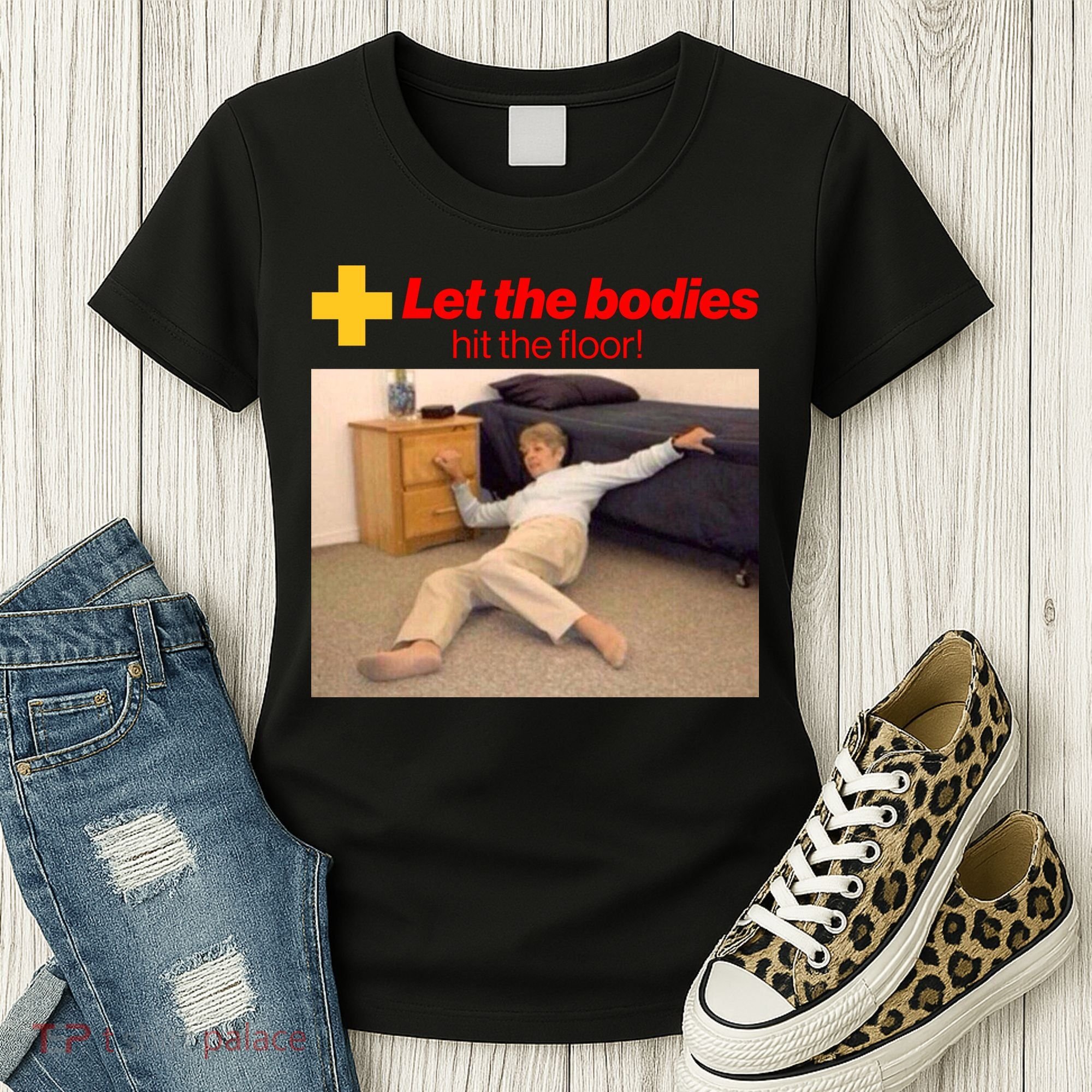 Let The Bodies Hit The Floor Meme Women's T-Shirt