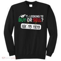 Looking To Buy Or Sell Ask My Mom Real Estate Realtor Gift Sweatshirt thumb 0