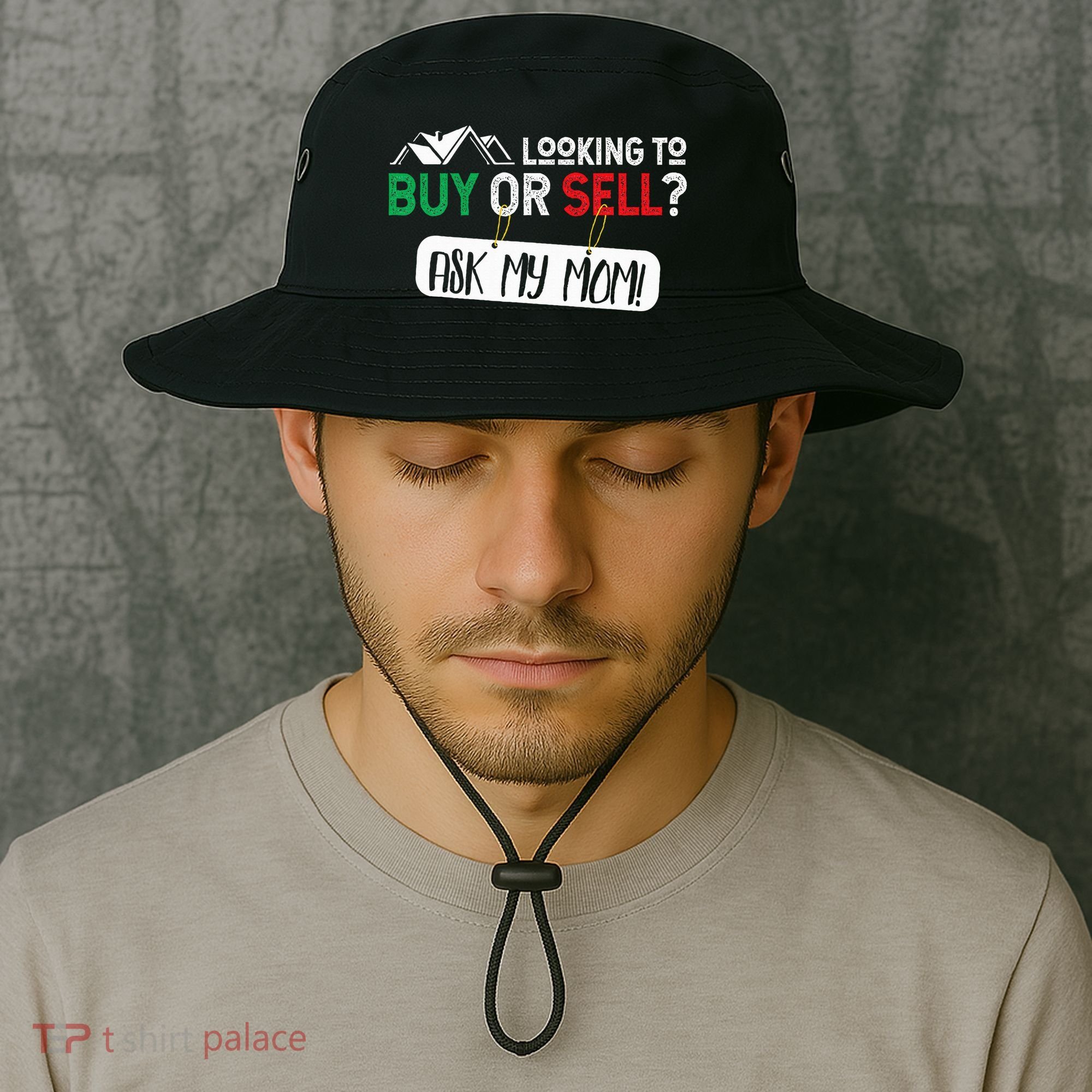 Looking To Buy Or Sell Ask My Mom Real Estate Realtor Gift Bucket Hat