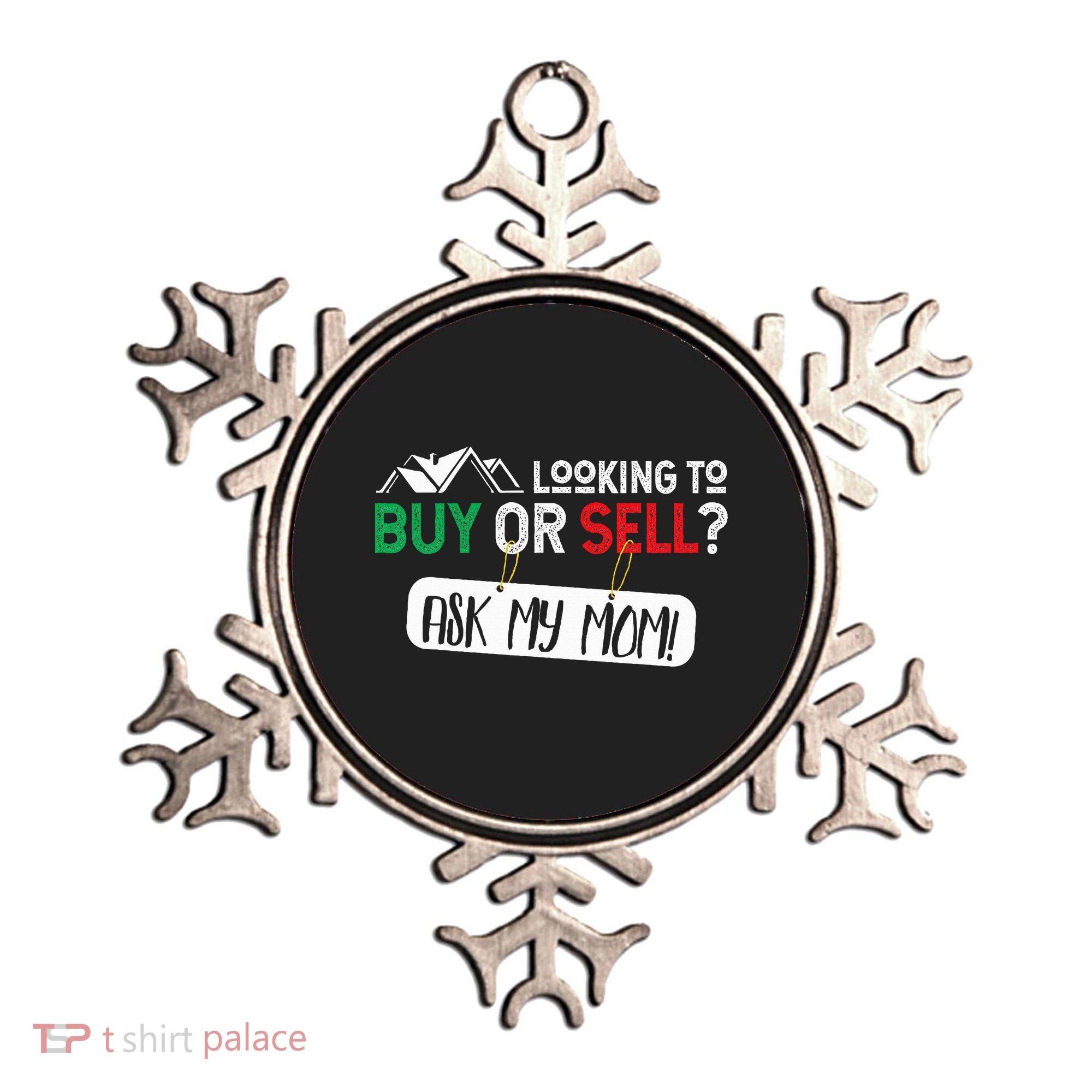 Looking To Buy Or Sell Ask My Mom Real Estate Realtor Gift Ornament