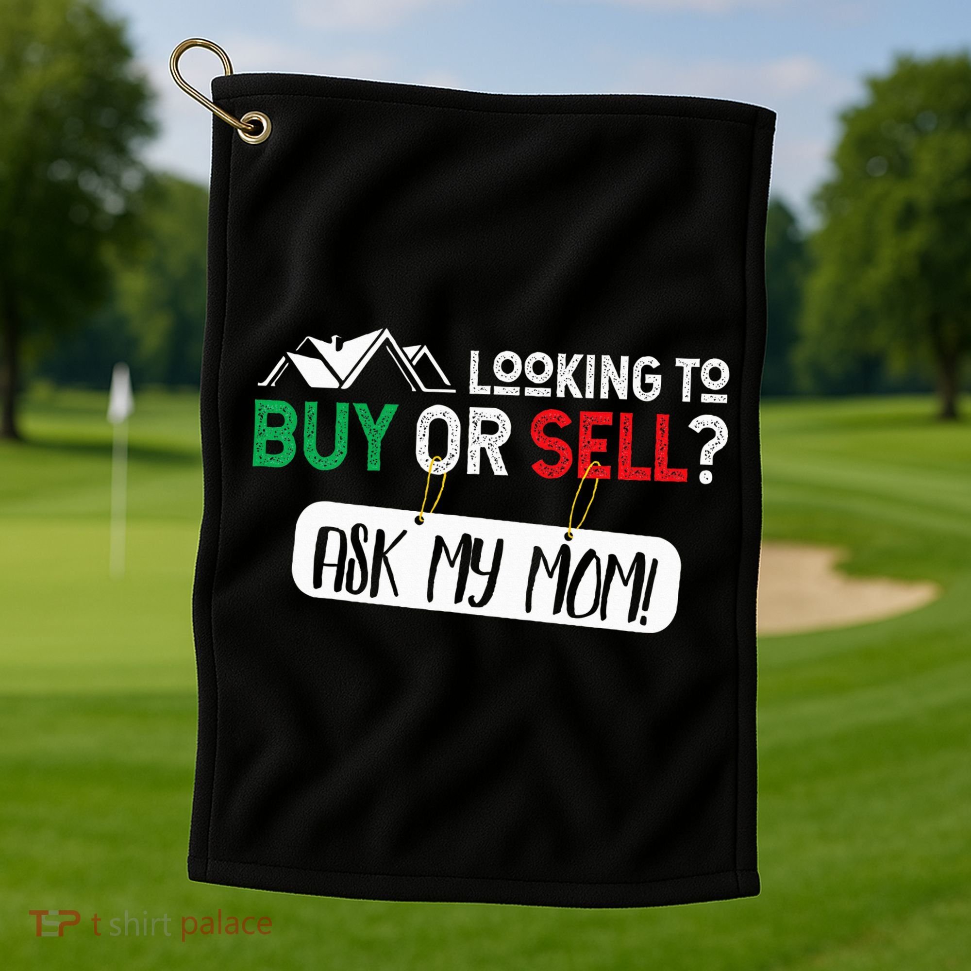 Looking To Buy Or Sell Ask My Mom Real Estate Realtor Gift Golf Towel
