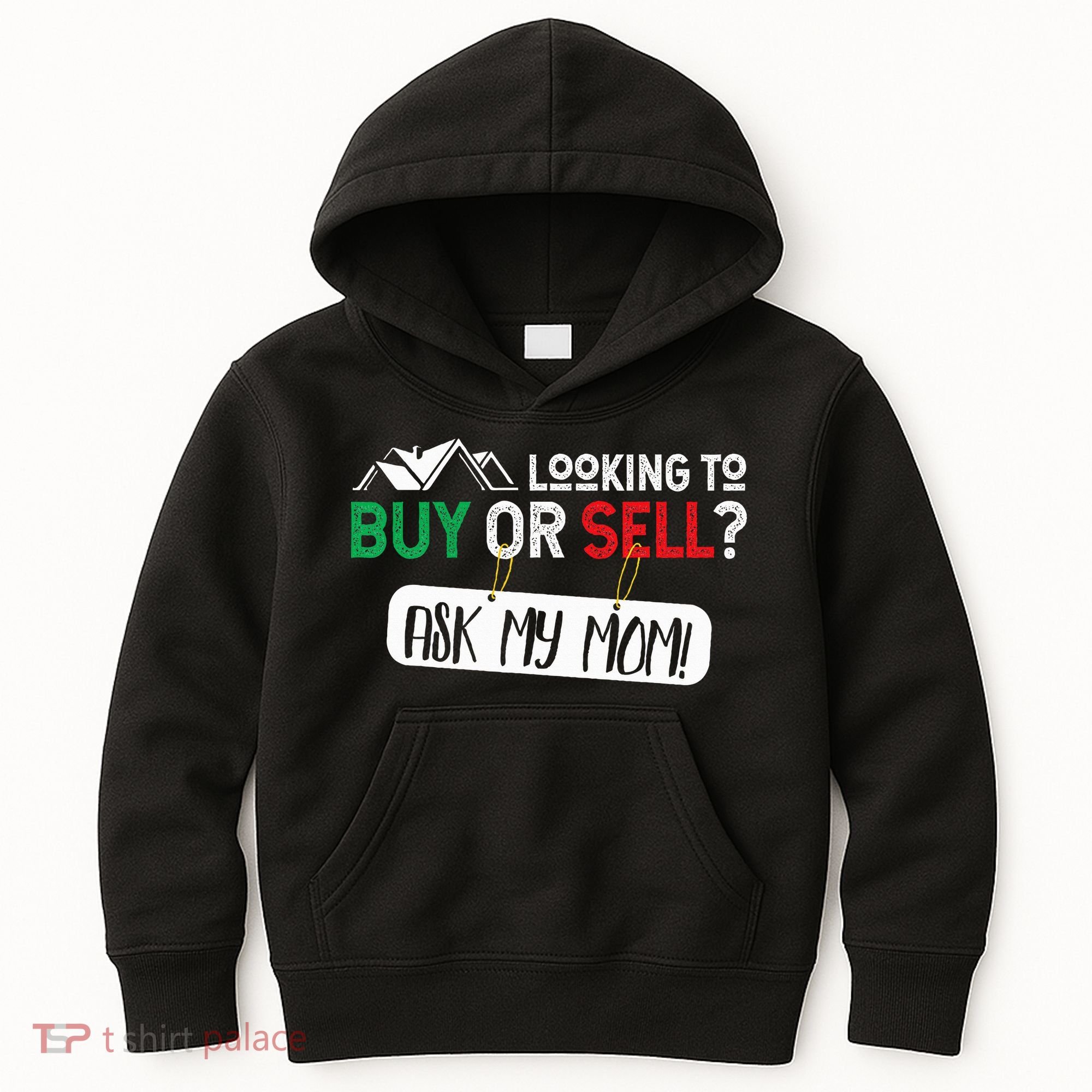 Looking To Buy Or Sell Ask My Mom Real Estate Realtor Gift Kids Hoodie