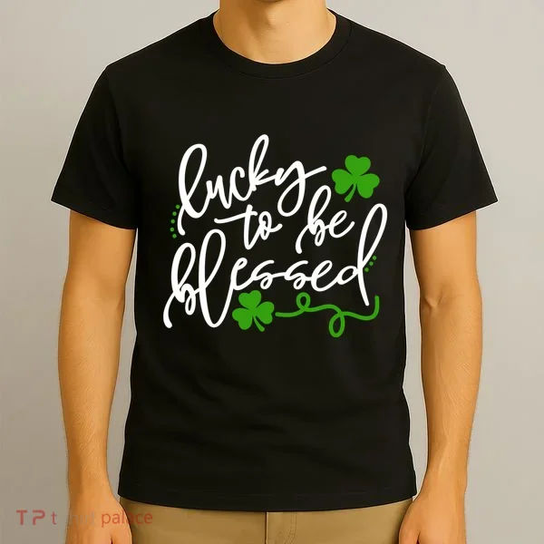 Lucky To Be Blessed T-Shirt
