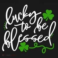 Lucky To Be Blessed T-Shirt thumb 7