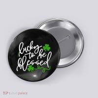 Lucky To Be Blessed Button thumb 0