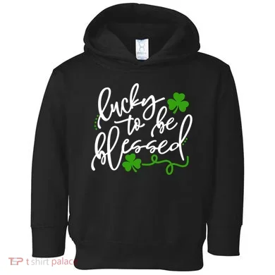 Lucky To Be Blessed Toddler Hoodie
