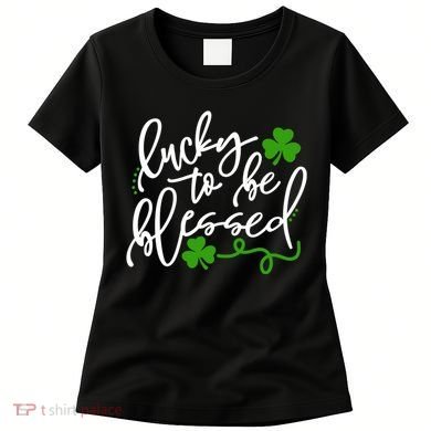 Lucky To Be Blessed Women's T-Shirt