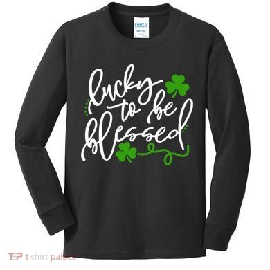 Lucky To Be Blessed Kids Long Sleeve Shirt