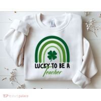 Lucky To Be A Teacher St Patricks Day Sweatshirt thumb 2