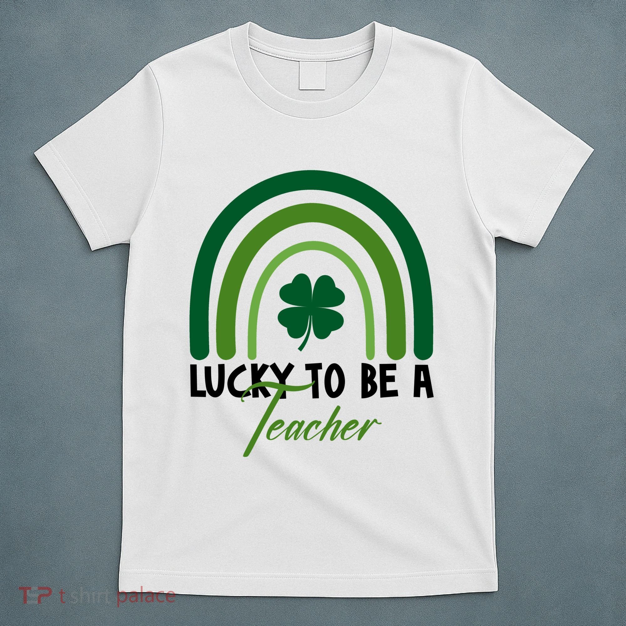 Lucky To Be A Teacher St Patricks Day T-Shirt
