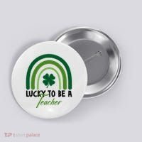 Lucky To Be A Teacher St Patricks Day Button thumb 0