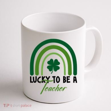 Lucky To Be A Teacher St Patricks Day Coffee Mug back