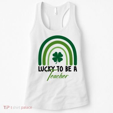 Lucky To Be A Teacher St Patricks Day Women's Tank Top