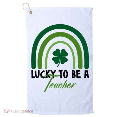 Lucky To Be A Teacher St Patricks Day Golf Towel