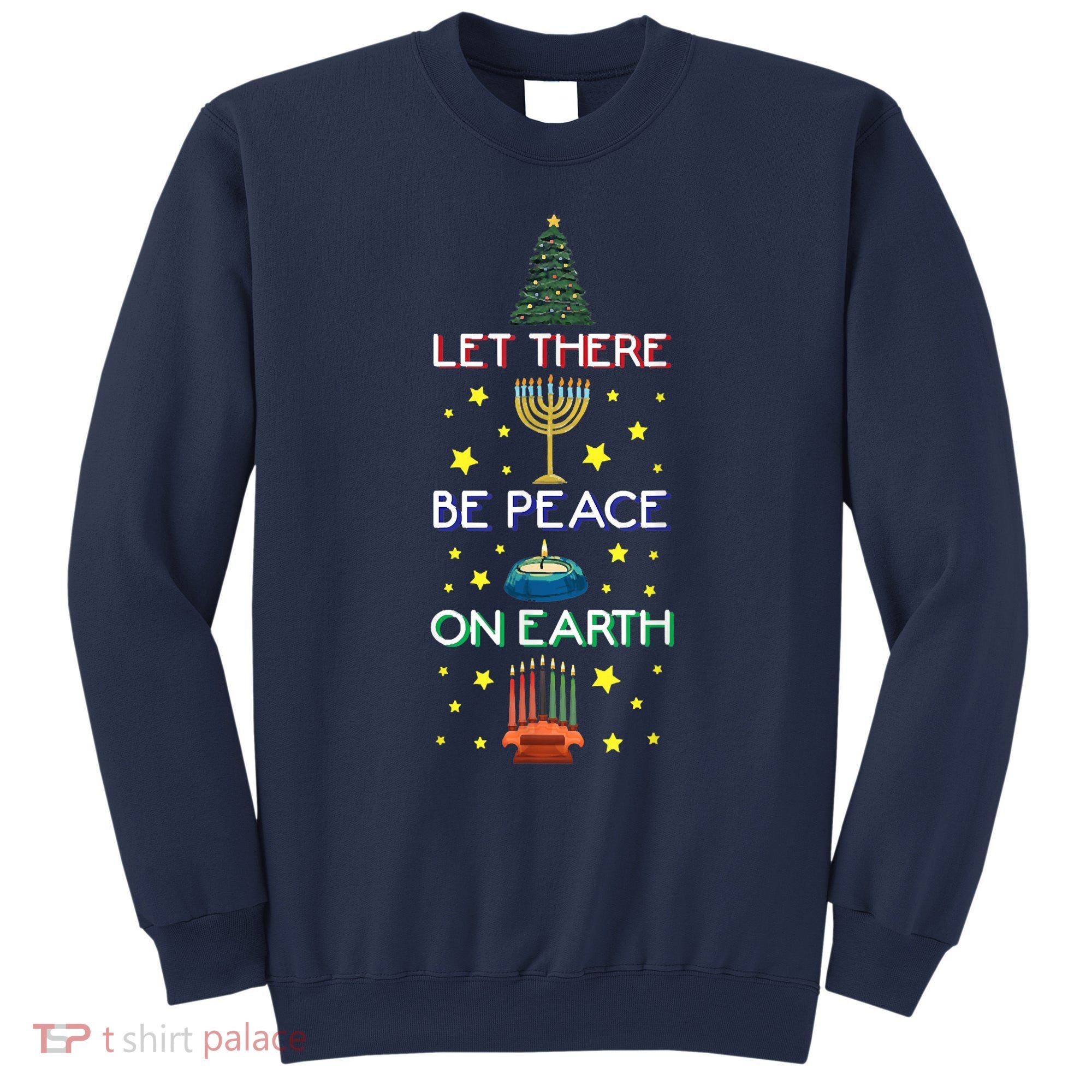 Let There Be Peace On Earth, Jewish Christmas Hanukkah Tees Sweatshirt