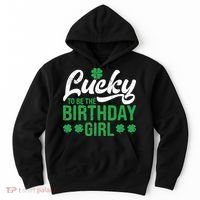 Lucky To Be The Birthday  St Patrick's Day Irish Cute Hoodie thumb 0