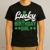 Lucky To Be The Birthday  St Patrick's Day Irish Cute T-Shirt thumb 3