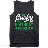 Lucky To Be The Birthday  St Patrick's Day Irish Cute Tank Top thumb 0