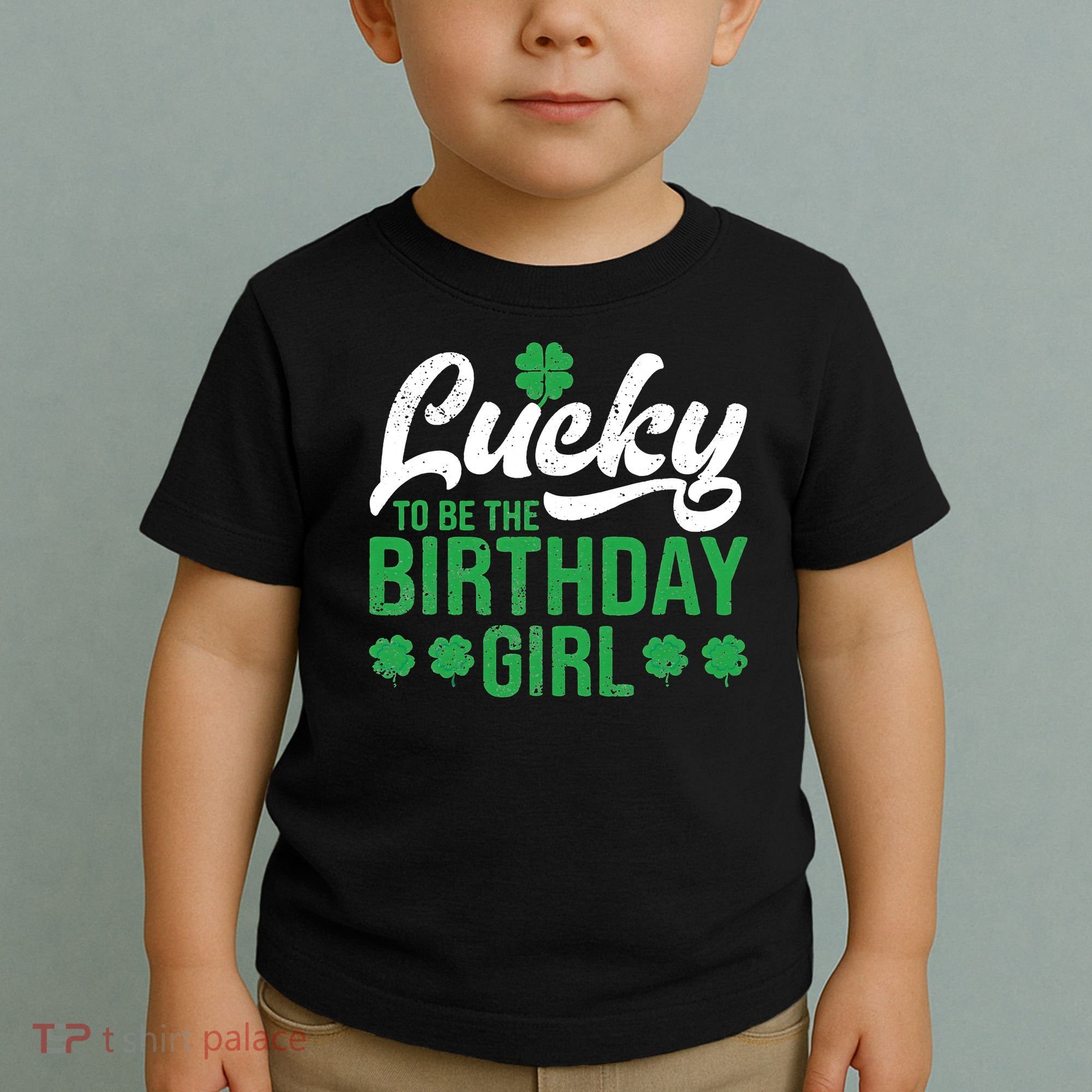 Lucky To Be The Birthday  St Patrick's Day Irish Cute Toddler T-Shirt