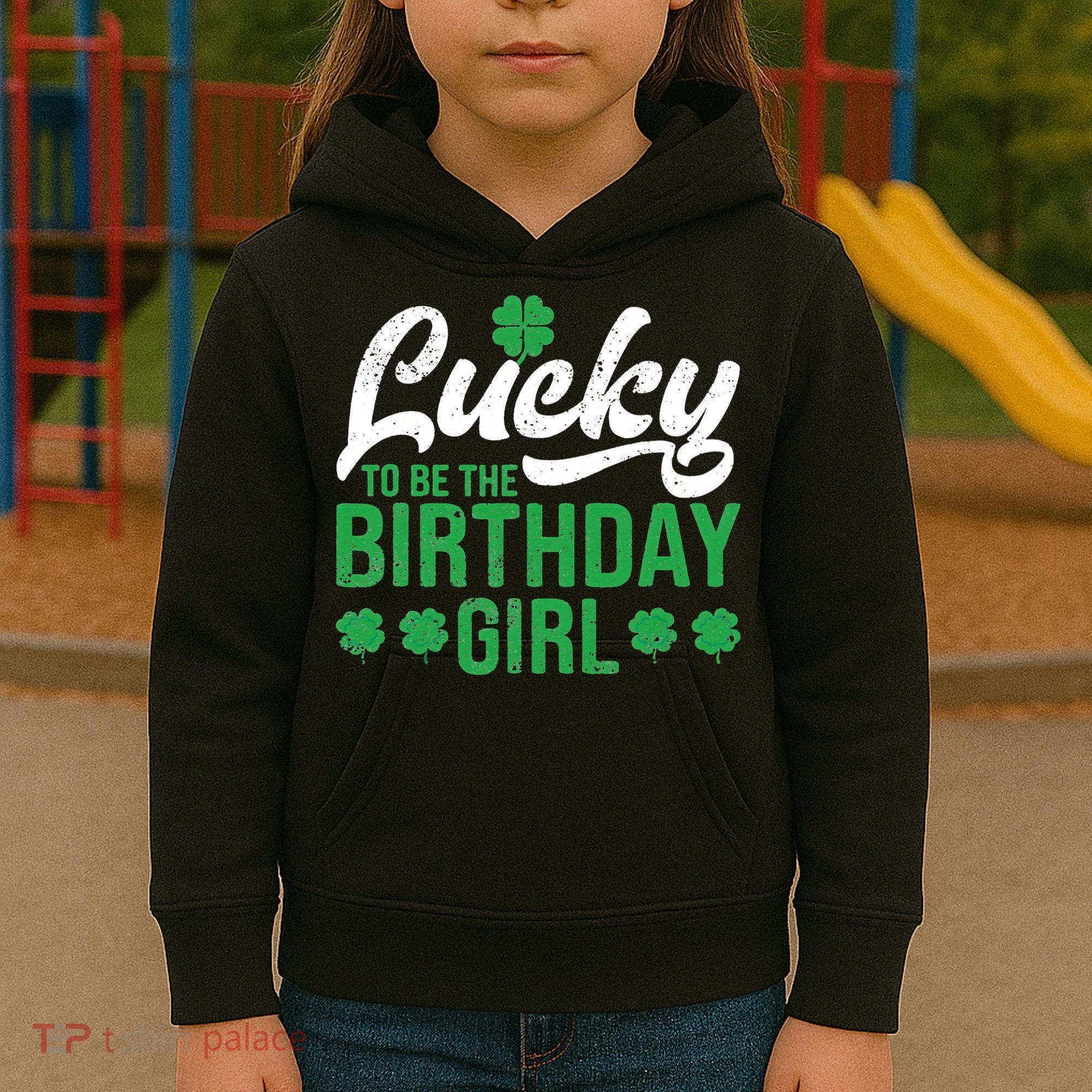 Lucky To Be The Birthday  St Patrick's Day Irish Cute Kids Hoodie