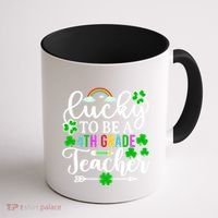 Lucky To Be A 4th Grade Teacher Gift Funny St Patricks Day Funny Gift Coffee Mug thumb 1