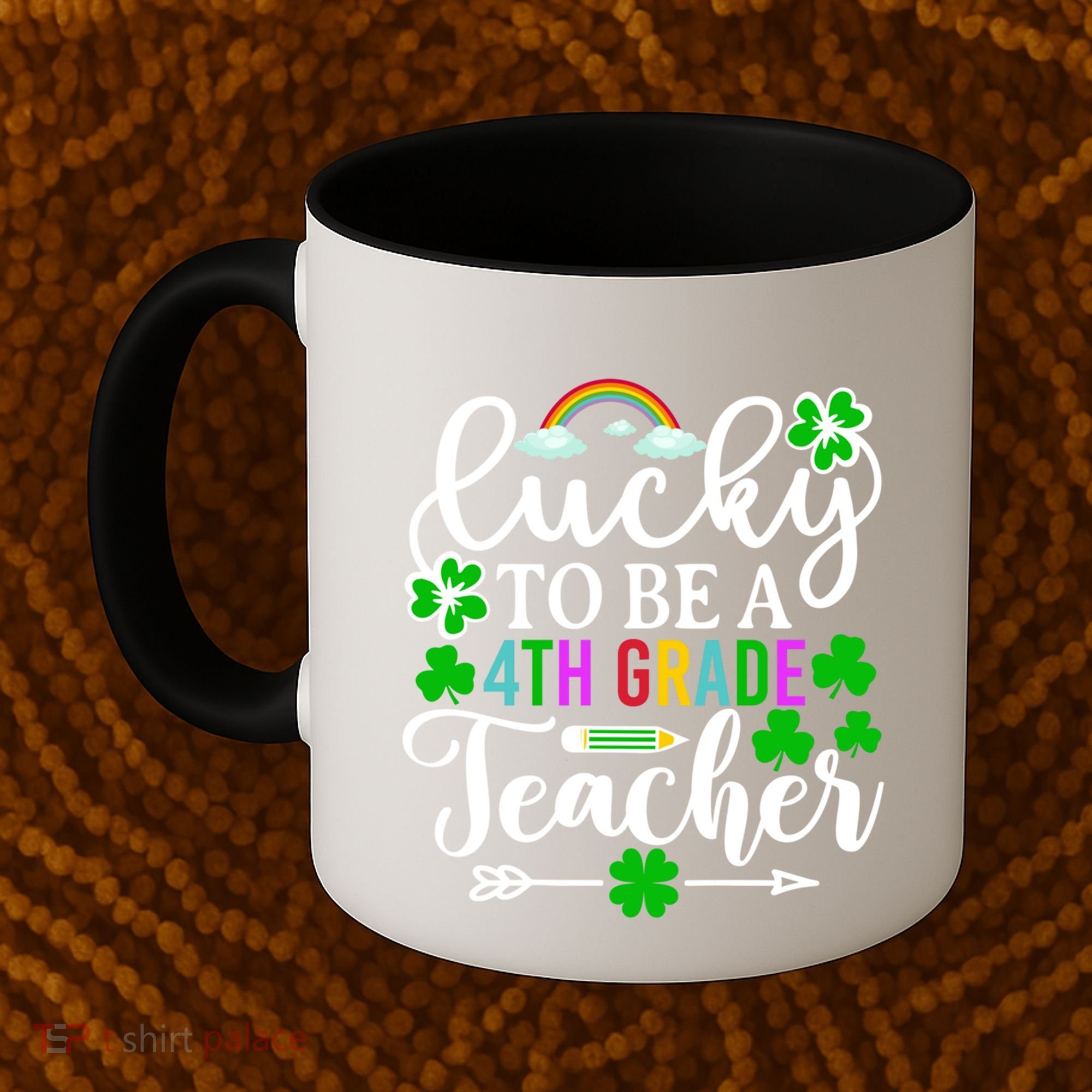 Lucky To Be A 4th Grade Teacher Gift Funny St Patricks Day Funny Gift Coffee Mug