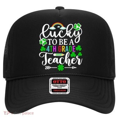 Lucky To Be A 4th Grade Teacher Gift Funny St Patricks Day Funny Gift Hat