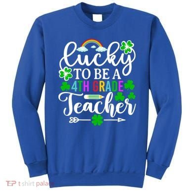 Lucky To Be A 4th Grade Teacher Gift Funny St Patricks Day Funny Gift Sweatshirt