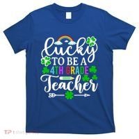Lucky To Be A 4th Grade Teacher Gift Funny St Patricks Day Funny Gift T-Shirt thumb 0