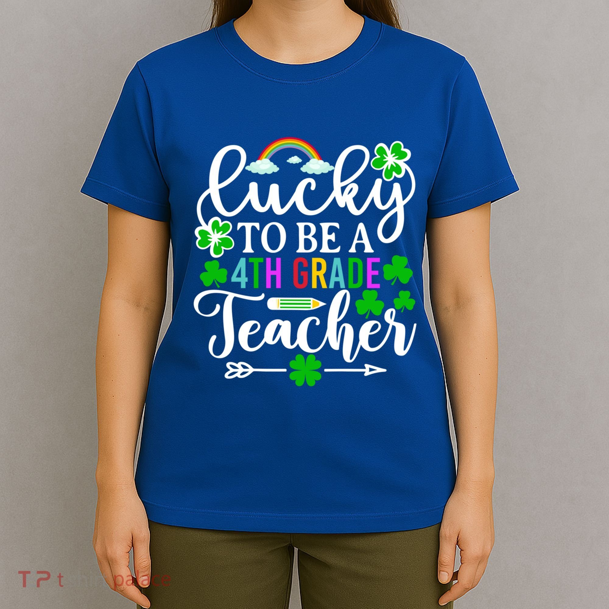 Lucky To Be A 4th Grade Teacher Gift Funny St Patricks Day Funny Gift T-Shirt