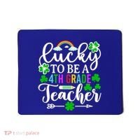 Lucky To Be A 4th Grade Teacher Gift Funny St Patricks Day Funny Gift Mousepad thumb 0