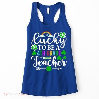 Lucky To Be A 4th Grade Teacher Gift Funny St Patricks Day Funny Gift Women's Tank Top