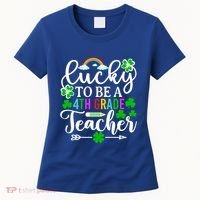 Lucky To Be A 4th Grade Teacher Gift Funny St Patricks Day Funny Gift Women's T-Shirt thumb 0