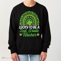 Lucky To Be 2nd Grade Teacher Rainbow St PatrickS Day Meaningful Gift Women's Sweatshirt thumb 0
