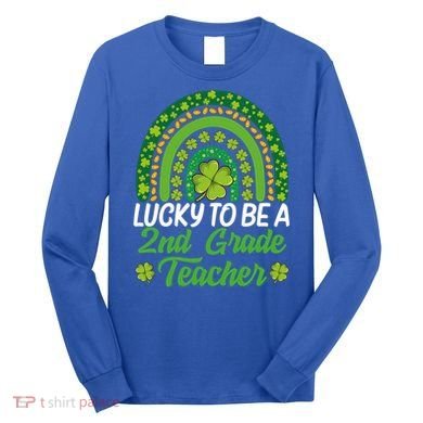 Lucky To Be 2nd Grade Teacher Rainbow St PatrickS Day Meaningful Gift Long Sleeve Shirt