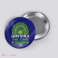 Lucky To Be 2nd Grade Teacher Rainbow St PatrickS Day Meaningful Gift Button thumb 0
