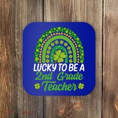 Lucky To Be 2nd Grade Teacher Rainbow St PatrickS Day Meaningful Gift Coaster