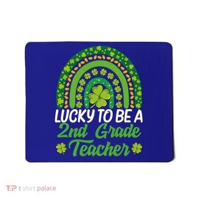 Lucky To Be 2nd Grade Teacher Rainbow St PatrickS Day Meaningful Gift Mousepad