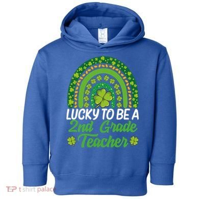 Lucky To Be 2nd Grade Teacher Rainbow St PatrickS Day Meaningful Gift Toddler Hoodie