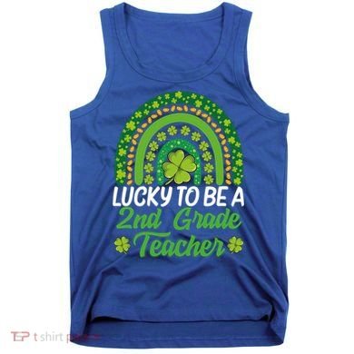 Lucky To Be 2nd Grade Teacher Rainbow St PatrickS Day Meaningful Gift Tank Top