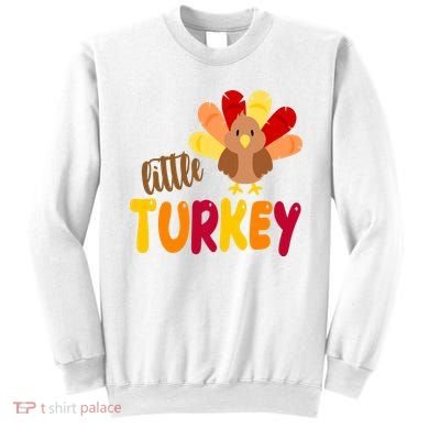 Little Turkey Cute Thanksgiving Holiday Sweatshirt