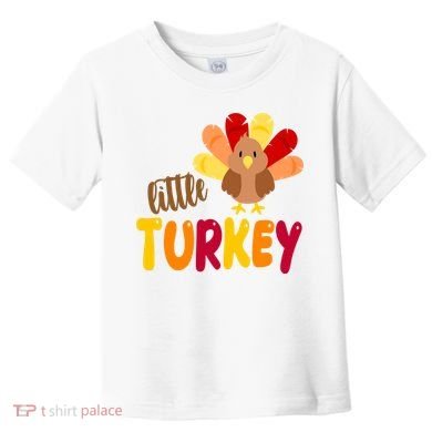 Little Turkey Cute Thanksgiving Holiday Toddler T-Shirt
