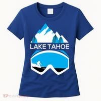 Lake Tahoe California Gift Ski Goggles Skiing Gift Clothes Women's T-Shirt thumb 0