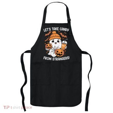 LetS Take Candy From Strangers Funny Halloween Apron