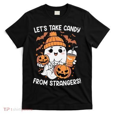 LetS Take Candy From Strangers Funny Halloween T-Shirt