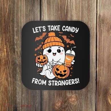 LetS Take Candy From Strangers Funny Halloween Coaster