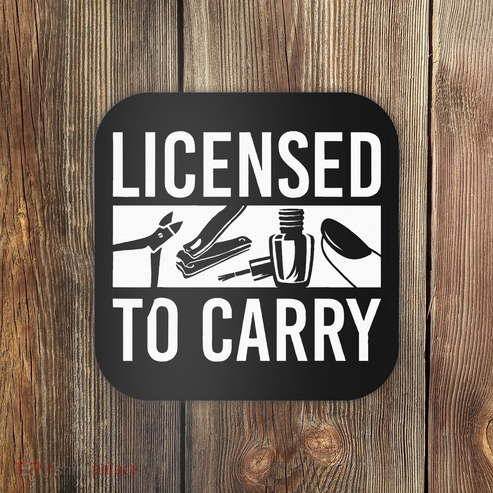 L.I.C.E.N.S.E.D To Carry Nail Supplies Nail Tech Coaster