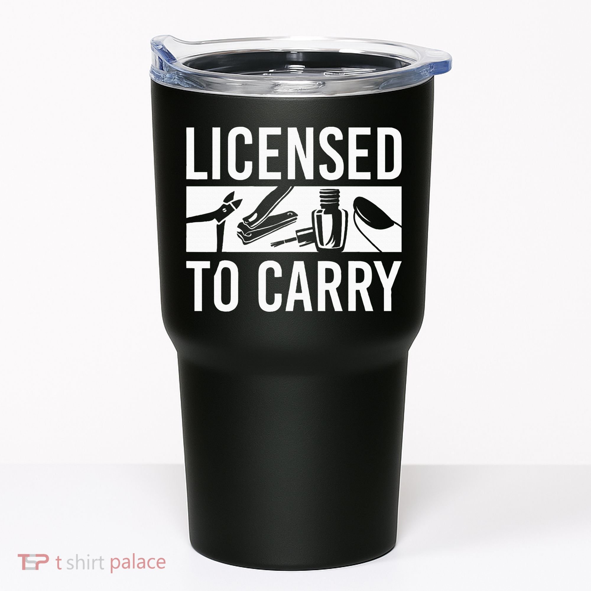 L.I.C.E.N.S.E.D To Carry Nail Supplies Nail Tech Tumbler